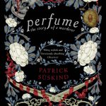 Perfume: The Story of a Murderer – Patrick Suskind